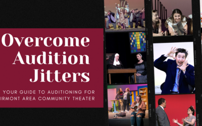 Overcoming Audition Jitters: Your Guide to Auditioning for Fairmont Area Community Theater