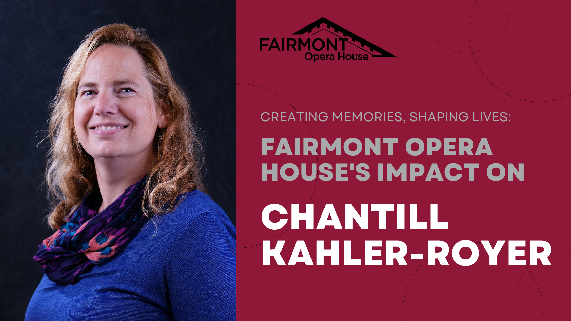 Fairmont Opera House's impact on Chantill Kahler-Royer