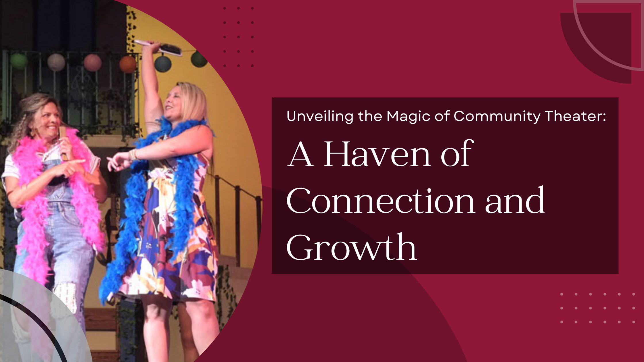 Unveiling the Magic of Community Theater: A Haven of Connection and Growth