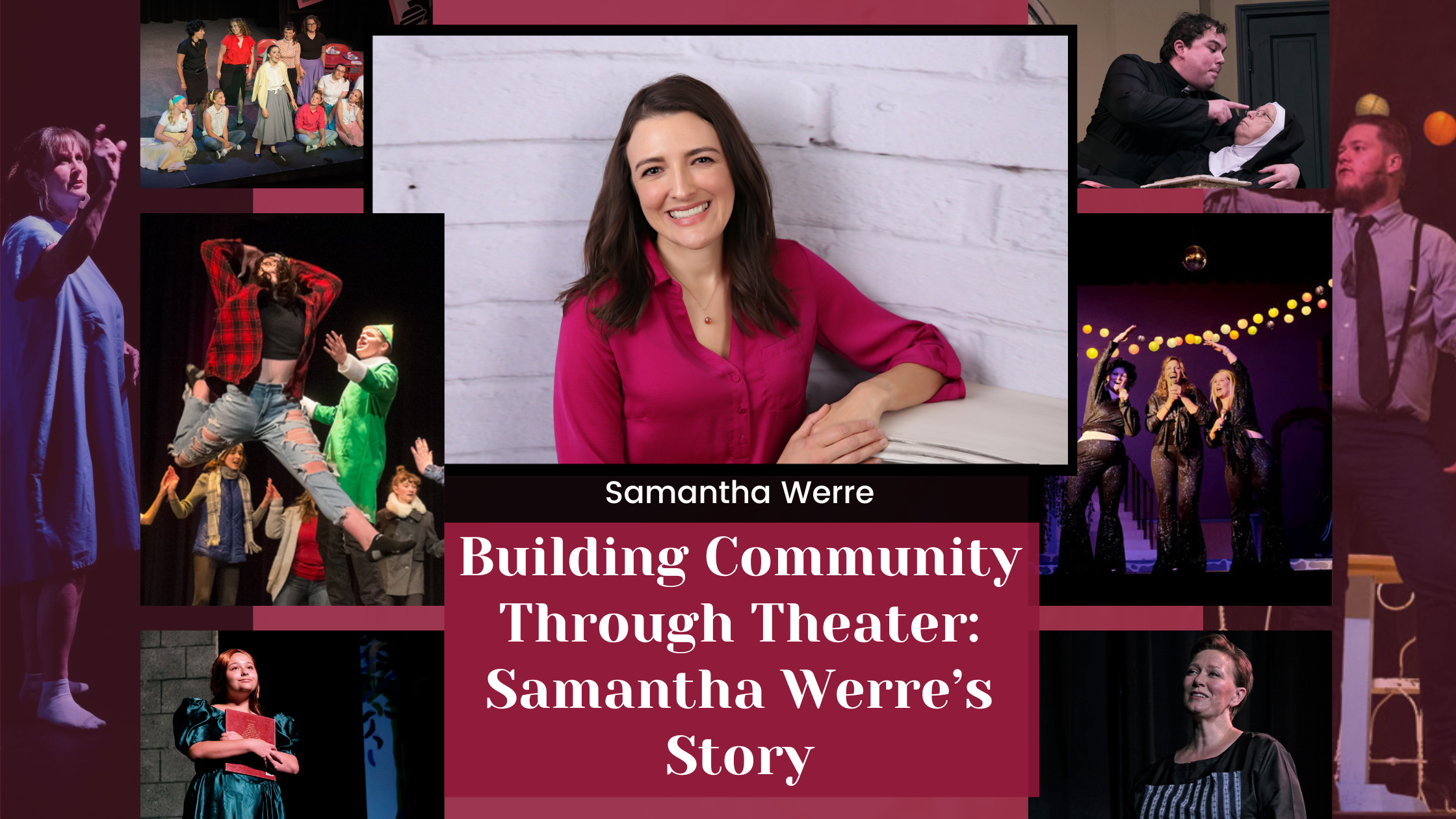 Building Community Through Theater: Samantha Werre’s Story