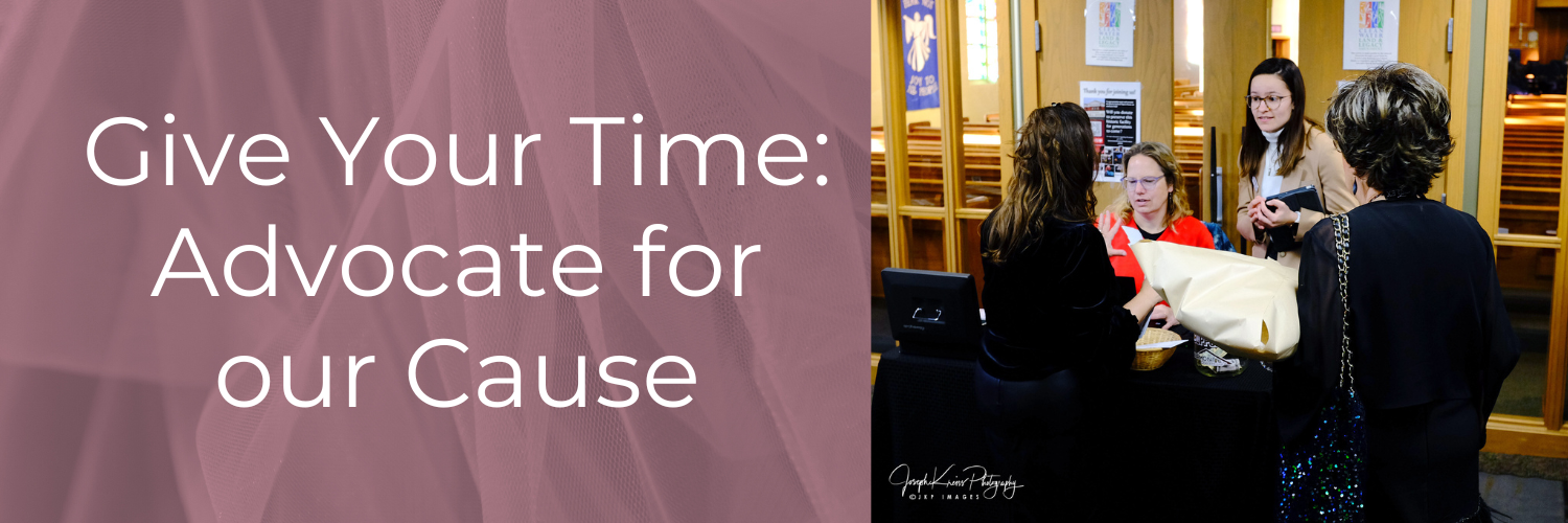 Give your time: Advocate for our cause